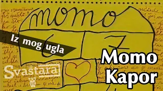 Momo Kapor - iz mog ugla