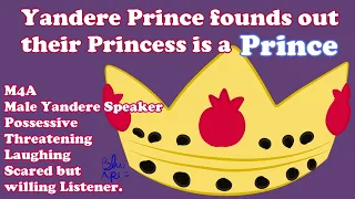 Yandere Prince finds out their Princess is a PRINCE! ASMR  M4M/M4A scared but willing Listener