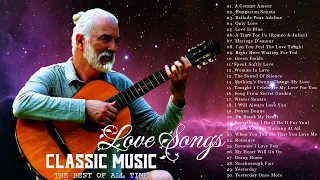 The Most Beautiful Classical Guitar Melodies - Best Romantic Guitar Classic Love Songs Collection