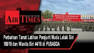 Perbarisan Tamat Latihan Perajurit Muda Lelaki siri 186/18 dan Wanita Siri 44/18 di PUSASDA