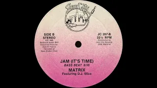 Matrix Featuring D.J. Slice – Jam (It's Time) (Bass Beat)