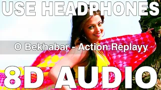 O Bekhabar (8D Audio) || Action Replayy || Shreya Ghoshal || Akshay Kumar, Aishwarya Rai Bachchan