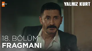 Yalnız Kurt 18. Bölüm Fragmanı @atvturkiye