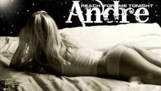 ANDRE - REACH FOR ME TONIGHT