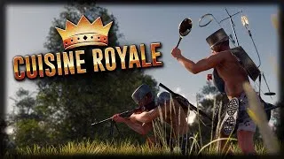 Поехали побегаем в Cuisine Royale - ТОП - 1?! а что это?