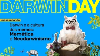 Mesa 2 |  Darwin e a cultura dos memes: Memética e Neodarwinismo