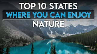 Top 10 states where you can enjoy the nature - MOST BEAUTIFUL CITIES IN AMERICA!!!