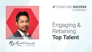 Engaging and Retaining Top Talent | Frontline Success Summit 2022