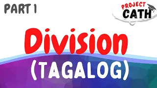 Division (Part 1 ) | Tagalog Tutorial Video