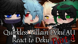 Quirkless Villain Deku AU react to Deku Part 4 [FINAL][BNHA]