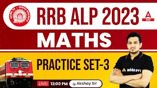 RRB ALP 2023 | RRB ALP Maths Class | Prectice Set 3 | by Akshay Awasthi