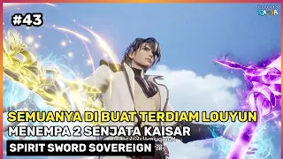 Senjata Kaisar Bantai Istana Jiuhan  ‼️ Dengan Epic - Donghua Spirit Sword Sovereign Part 43 S4