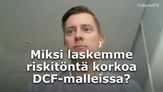 Miksi laskemme riskitöntä korkoa DCF-malleissa?