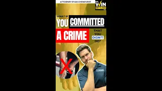 WHAT IF YOU COMMITTED A CRIME YOU DIDN'T DO?