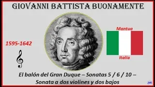 Buonamente, Giovanni Battista(1595-1642)Mantua(Italia)Música: El balón del Gran Duque-Sonatas 5/6/10