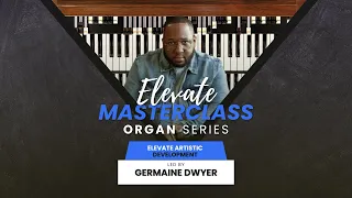 Organ Masterclass with Germaine Dwyer: Tips & Tricks to Take Your Musician Skills to the Next Level