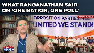 Ranganathan Wades Into ‘One Nation, One Poll’ Debate| Shares Thoughts On How I.N.D.I.A Can Succeed
