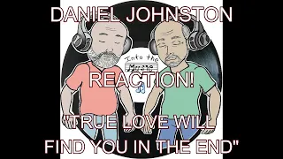 DANIEL JOHNSTON - True Love Will Find You in the End (Live) | REACTION