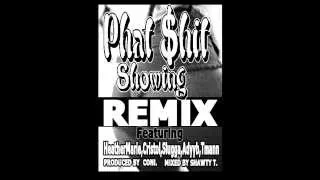 PHATSHITSHOWINGREMIX FT HEATHERMARIE,CRISTOL,SLUGGA,ADYB,TMANN