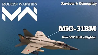 Mig 31BM Foxhound -  New VIP Strike Fighter - Modern Warships