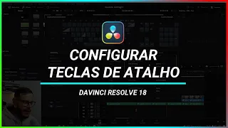 Davinci Resolve 18: Como configurar as TECLAS DE ATALHO