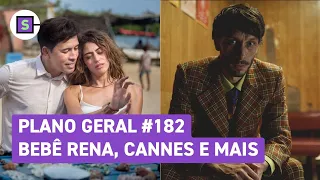 🔴 Bebê Rena é sucesso mundial + 6 brasileiros em Cannes + Elenco de Férias Trocadas l PLANO GERAL