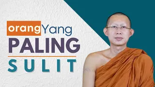 Orang Sulit Dalam Hidup || Bhante Adhiratano