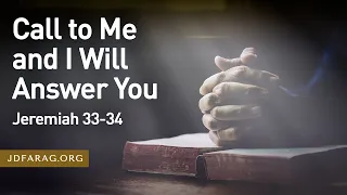 “Call to Me and I Will Answer You”, Jeremiah 33-34 – November 3rd, 2022