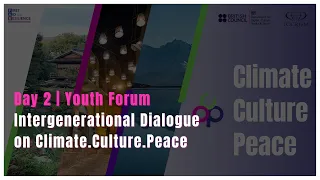 Youth Forum: Intergenerational Dialogue on Climate.Culture.Peace