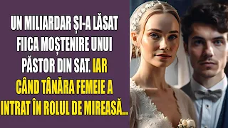 Un miliardar și-a lăsat fiica moștenire unui păstor din sat. Iar când tânăra femeie a intrat în rol