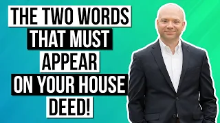 The TWO words that MUST appear on your house deed!