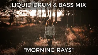 ► Liquid Drum & Bass Mix - "Morning Rays" - October 2021