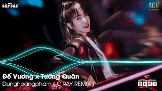 Đế Vương Dunghoangpham Remix | Tướng Quân Remix | Remix Hot Trend TikTok 2021