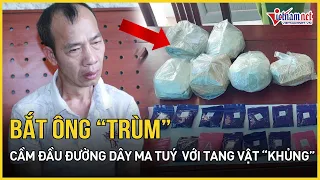 Bắt ông “trùm” cầm đầu đường dây ma tuý cùng với tang vật “khủng”