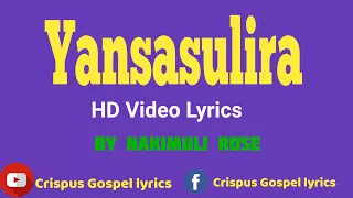 Yansasulira - Nakimuli Rose HD Video Lyrics