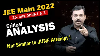 JEE Main 2022 25 July Shift 1 and Shift 2 Critical Analysis & Insights