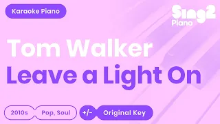 Tom Walker - Leave a Light On (Piano Karaoke)