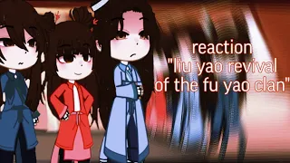 reaction "liu yao revival of the fu yao clan"/реакция "лю яо возрождение клана фу яо"