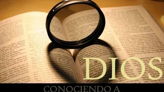 4.- CONOCIENDO A DIOS - La Santidad de Dios - Parte I