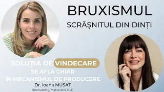 INTEGRAL: Scrâșnitul din dinți (bruxismul) abordat holistic | Dr. Ioana MUȘAT la Cristela GEORGESCU