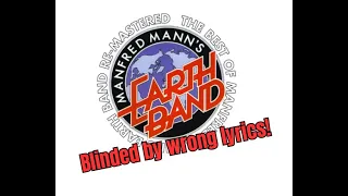 Misheard Lyrics -- Blinded by the light by Manfred Mann