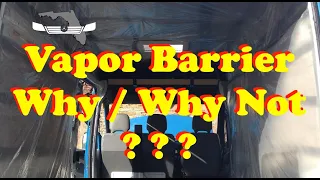 Vapor Barrier in a Camper Van Good or Bad?
