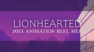 [2023] Lionhearted - Animation Reel MEP