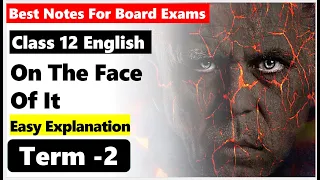 ON THE FACE OF IT   I Class 12th English Vistas Chapter 6  I Summary in Hindi I Important Questions