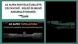 Az Alpex digitális éjjellátó céltávcső - Külső és belső akkumulátorairól