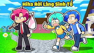 HIHA RỜI LÀNG SINH TỐ TRONG MINECRAFT*HIHA KHÔNG CÒN Ở LÀNG SINH TỐ CÙNG MỌI NGƯỜI 😵😵‍💫