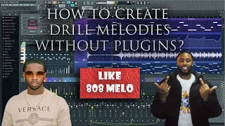 How to create Drill Melodies like 808 Melo (no plugins) | TUTORIAL