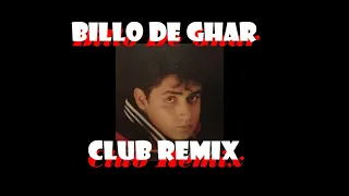 Billo De Ghar - Abrar ul Haq - Club Remix