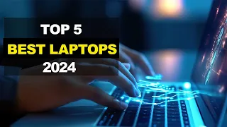 Top 5 Best Laptops 2024