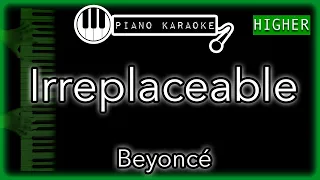 Irreplaceable (HIGHER +3) - Beyonce - Piano Karaoke Instrumental